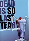 Dead is So Last Year