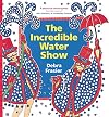 The Incredible Water Show