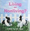 Harcourt School Publishers Science: Rdr:Living Or Nonliving G1