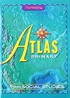 Harcourt Social Studies: Primary Atlas Grades K-3