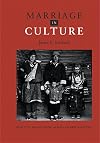 Marriage in Culture: Practice And Meaning Across Diverse Societies