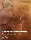 The Road from the Past: Traveling through History in France
