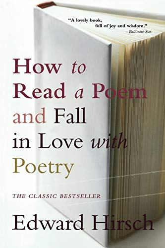 How to read a poem : and fall in love with poetry / Edward Hirsch