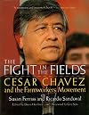 The Fight in the Fields: Cesar Chavez and the Farmworkers Movement