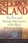 Selkirk's Island: The True and Strange Adventures of the Real Robinson Crusoe