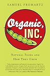 Organic, Inc.: Natural Foods and How They Grew