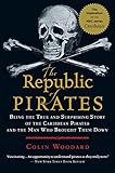 The Republic Of Pirates Being The True And Surprising Story Of The Caribbean Pirates And The Man Who Brought Them Down