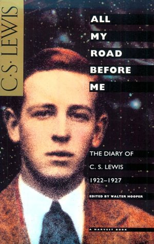 All My Road Before Me: The Diary of C. S. Lewis, 1922-1927 book cover