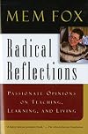 Radical Reflections: Passionate Opinions on teaching, Learning and Living