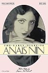 The Early Diary of Anaïs Nin, Volume 4: 1927–1931