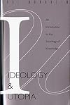 Ideology and Utopia: An Introduction to the Sociology of Knowledge