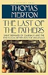 The Last of the Fathers: Saint Bernard of Clairvaux and the Encyclical Letter 'Doctor Mellifluus'