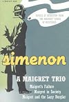 A Maigret Trio [Maigret's Failure / Maigret in Society / Maigret and the Lazy Burglar]