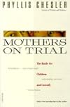 Mothers on Trial: The Battle for Children and Custody