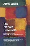 On Native Grounds: An Interpretation Of Modern American Prose Literature (Harvest Book)