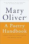 A Poetry Handbook: A Prose Guide to Understanding and Writing Poetry