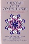 The Secret of the Golden Flower: A Chinese Book of Life