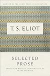 Selected Prose of T. S. Eliot [ed. Frank Kermode]