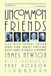 Uncommon Friends: Life with Thomas Edison, Henry Ford, Harvey Firestone, Alexis Carrel, and Charles Lindbergh