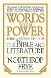 Words with Power: Being a Second Study of "The Bible and Literature"