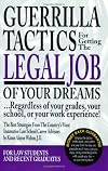 Guerrilla Tactics For Getting The Legal Job Of Your Dreams: Regardless of Your Grades, Your School, or Your Work Experie