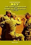 MACV, the Joint Command in the Years of Escalation, 1962-1967
