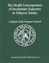 The Health Consequences of Involuntary Exposure to Tobacco Smoke: A Report of the Surgeon General 2006