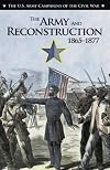 U.S. Army Campaigns of the Civil War: The Army and Reconstruction, 1866-1877