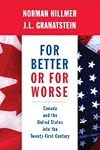For Better or Worse: Canada and the United States in the Twenty-First C