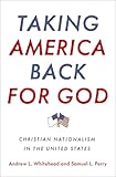 Taking America Back For God Christian Nationalism In The United States