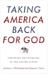Taking America Back for God: Christian Nationalism in the United States