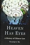 Heaven Has Eyes: A History of Chinese Law