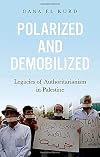 Polarized and Demobilized: Legacies of Authoritarianism in Palestine