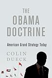 The Obama Doctrine American Grand Strategy Today