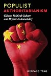 Populist Authoritarianism: Chinese Political Culture and Regime Sustainability