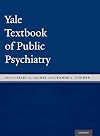 Yale Textbook of Public Psychiatry