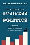 Building a Business of Politics: The Rise of Political Consulting and the Transformation of American Democracy