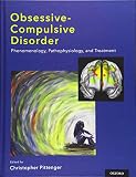 Obsessivecompulsive Disorder Phenomenology Pathophysiology And Treatment