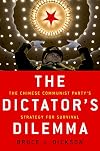 The Dictator's Dilemma: The Chinese Communist Party's Strategy for Survival