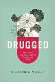 Drugged The Science And Culture Behind Psychotropic Drugs