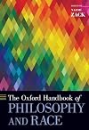 The Oxford Handbook of Philosophy and Race