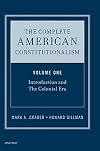 The Complete American Constitutionalism. Volume One: Introduction and The Colonial Era