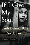 If I Give My Soul: Faith Behind Bars in Rio de Janeiro