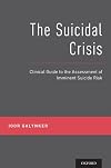 The Suicidal Crisis: Clinical Guide to the Assessment of Imminent Suicide Risk