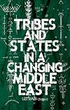 Tribes and States in a Changing Middle East