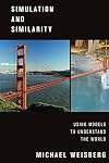 Simulation and Similarity: Using Models to Understand the World