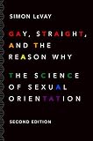 Gay Straight And The Reason Why The Science Of Sexual Orientation