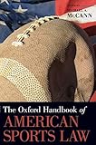 The Oxford Handbook Of American Sports Law Oxford Handbooks