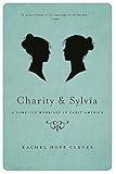 Charity And Sylvia A Samesex Marriage In Early America