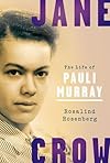 Jane Crow: The Life of Pauli Murray